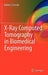 X-Ray Computed Tomography in Biomedical Engineering by Robert Cierniak