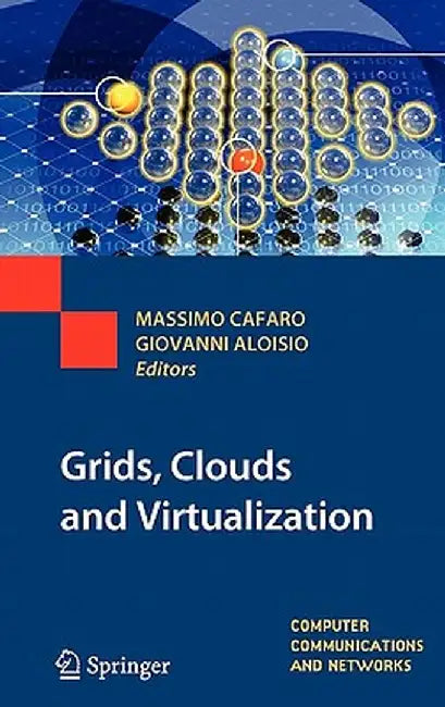 Grids, Clouds and Virtualization by Massimo Cafaro