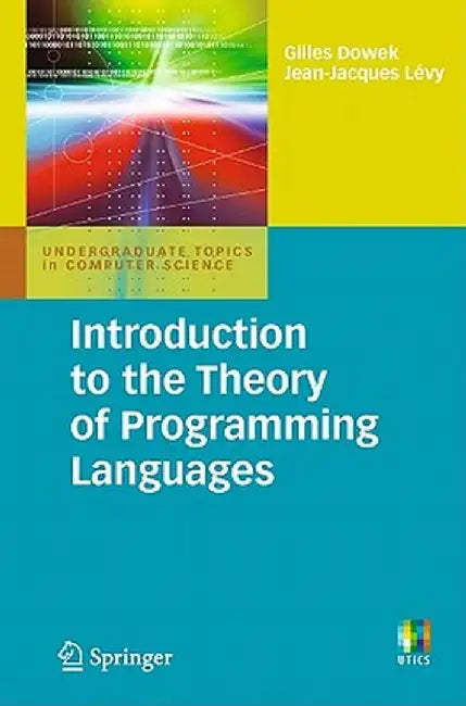 Introduction to the Theory of Programming Languages by Gilles Dowek