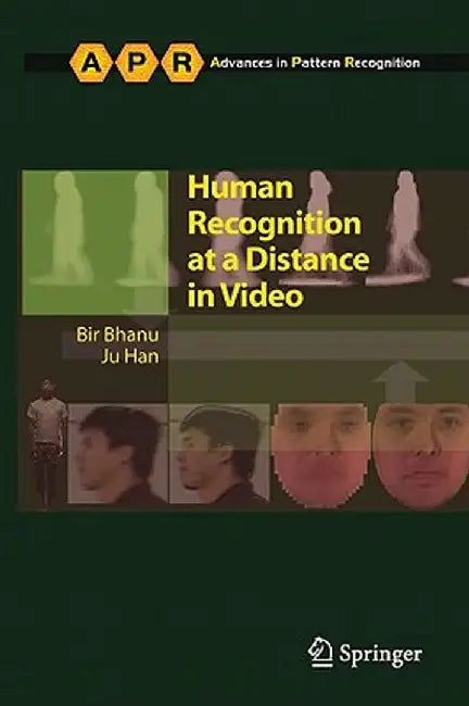 Human Recognition at a Distance in Video by Bir Bhanu