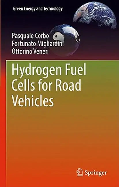 Hydrogen Fuel Cells for Road Vehicles by Pasquale Corbo