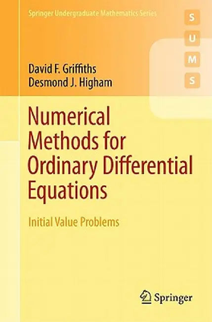 Numerical Methods for Ordinary Differential Equations: Initial Value Problems by David F. Griffiths