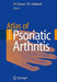 Atlas of Psoriatic Arthritis by Philip J. Mease