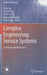 Complex Engineering Service Systems: Concepts and Research by Irene Ng