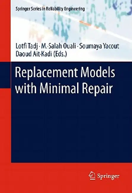 Replacement Models with Minimal Repair by Lotfi Tadj, M. -Salah Ouali, Soumaya Yacout