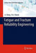 Fatigue and Fracture Reliability Engineering by J. J. Xiong