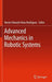 Advanced Mechanics in Robotic Systems by Nestor Eduardo Nava Rodríguez
