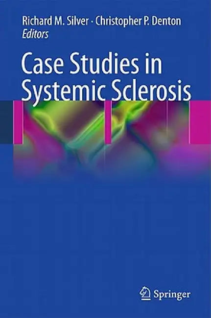 Case Studies in Systemic Sclerosis by Richard Silver