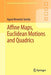 Affine Maps, Euclidean Motions and Quadrics by Agustí Reventós Tarrida