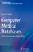 Computer Medical Databases: The First Six Decades (1950-2010) by Morris F. Collen