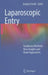 Laparoscopic Entry: Traditional Methods, New Insights and Novel Approaches by Andrea Tinelli