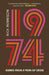 1974: Scenes from a Year of Crisis by Nick Rennison