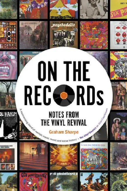 On the Records: Notes from the Vinyl Revival by Graham Sharpe