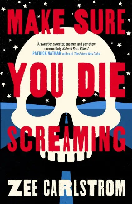 Make Sure You Die Screaming by Zee Carlstrom