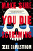 Make Sure You Die Screaming by Zee Carlstrom