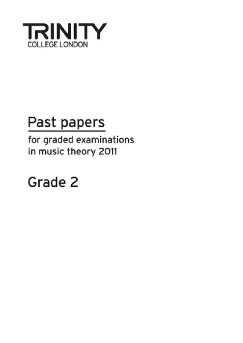 Theory Past Papers 2011 - Grade 2: Theory Teaching Material by Trinity College London