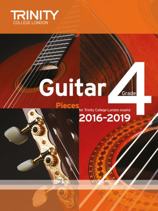 Guitar Exam Pieces Grade 4 2016-2019 by Trinity College Lond