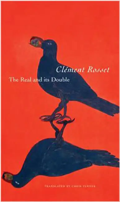 The Real And Its Double by Clement Rosset