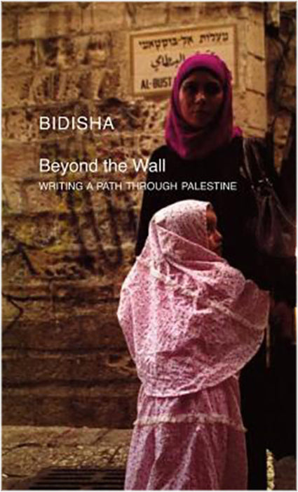 Beyond The Wall: Writing a Path through Palestine