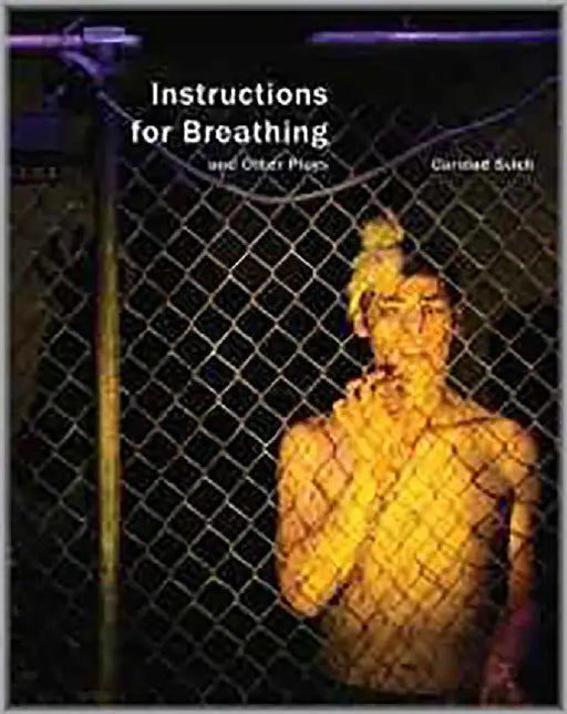 Instructions For Breathing And Other Plays by Caridad Svich