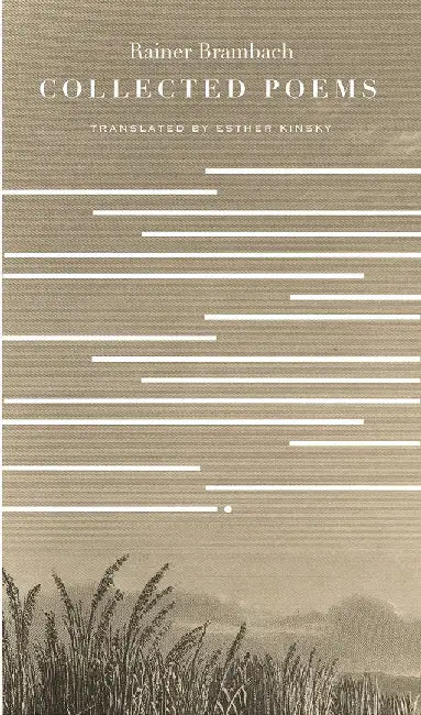 Collected Poems by Rainer Brambach, Esther Kinsky