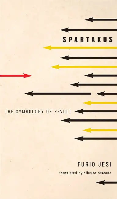 Spartakus: The Symbology of Revolt by Furio Jisi