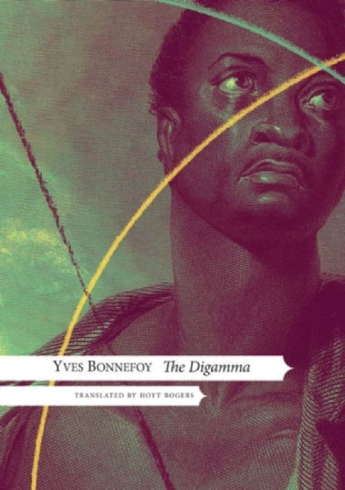 The Digamma by Yves Bonnefoy, Hoyt Rogers