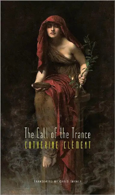 The Call Of The Trance by Catherine Clement