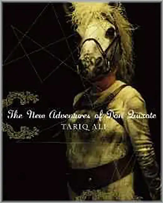The New Adventures Of Don Quixote by Tariq Ali, Arko Datto