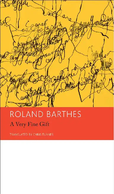 A Very Fine Gift: Essays and Interviews by Roland Barthes