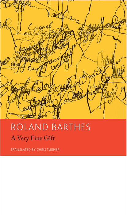 A Very Fine Gift: Essays and Interviews by Roland Barthes