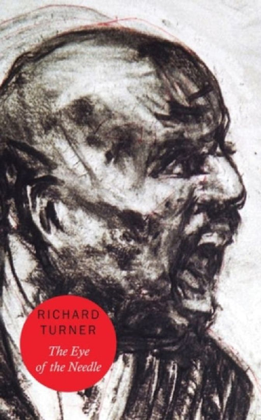 The Eye Of The Needle: Towards Participatory Democracy in South Africa by Richard Turner, Tony Morphet