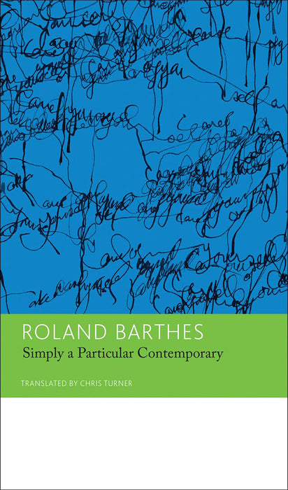 Simply A Particular Contemporary: Essays and Interviews by Roland Barthes