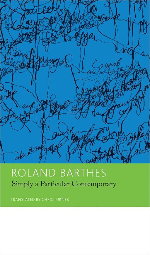 Simply A Particular Contemporary: Essays and Interviews by Roland Barthes