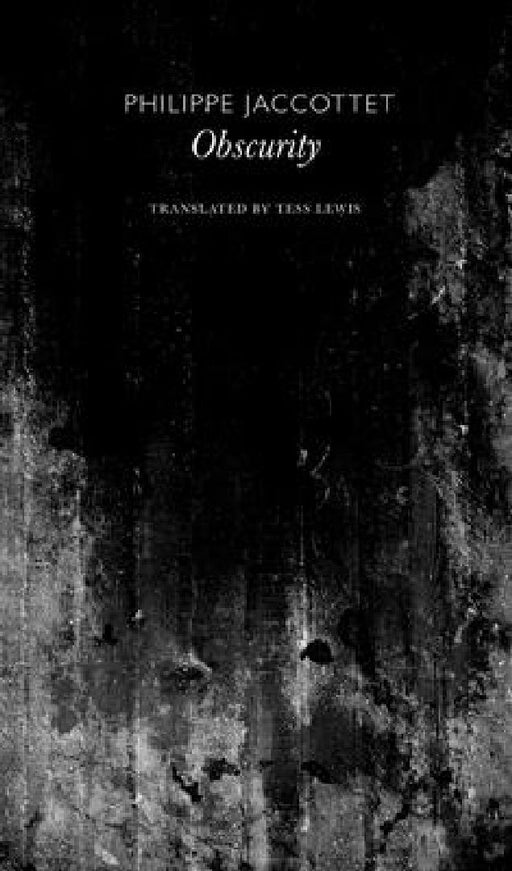 Obscurity  by Philippe Jaccottet