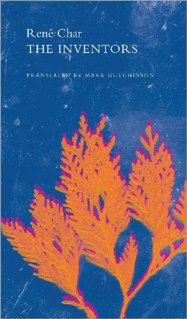 The Inventors - And Other Poems by Rene Char