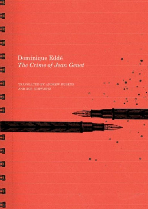 The Crime Of Jean Genet by Dominique Eddé