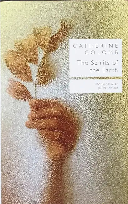 The Spirits of the Earth by Catherine Colomb