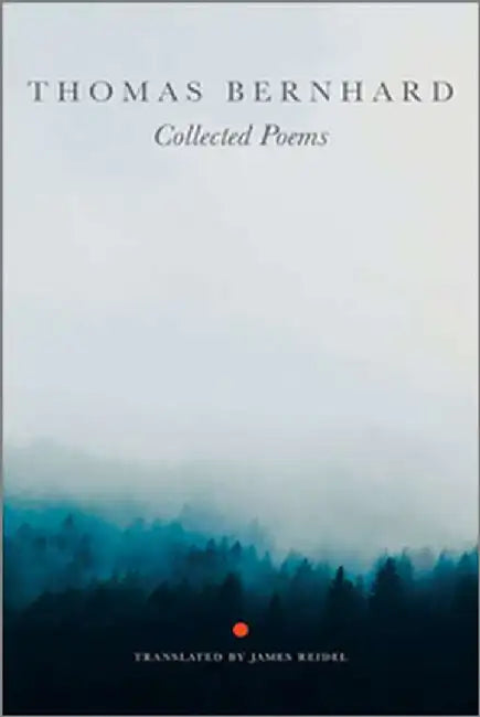Collected Poems - Thomas Bernhard by Thomas Bernhard