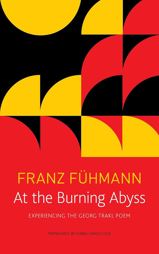 At the Burning Abyss: Experiencing the Georg Trakl Poem by Franz Fuhmann