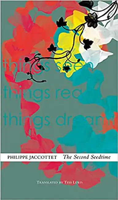 The Second Seedtime by Philippe Jaccottet
