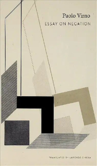 Essay on Negation by Paolo Virno