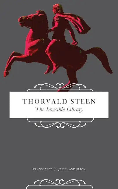 The Invisible Library by Steen, Thorvald