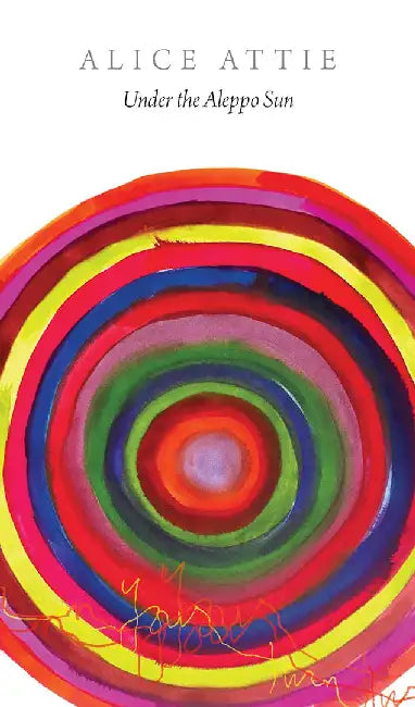 Under the Aleppo Sun by Attie, Alice