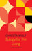 Eulogy for the Living by Wolf, Christa
