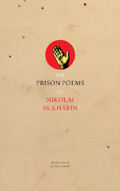 The Prison Poems of Nikolai Bukharin by Nikolai bukharin
