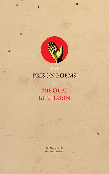 The Prison Poems of Nikolai Bukharin by Nikolai bukharin