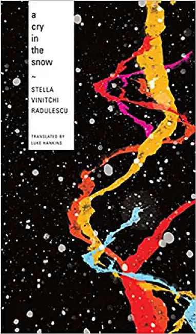 A Cry in the Snow and Other Poems by Stella Vinitchi Radulescu