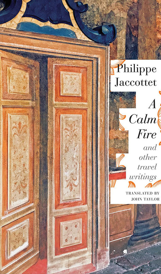 A Calm Fire by Jaccottet/Philippe