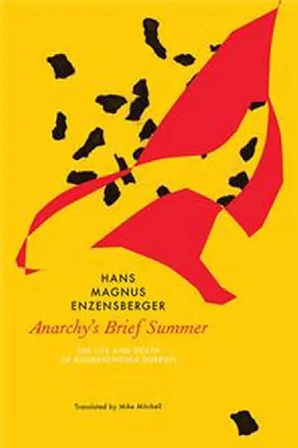 Anarchy's Brief Summer: The Life and Death of Buanaventura Durruti by Enzensberger, Hans Magnus
